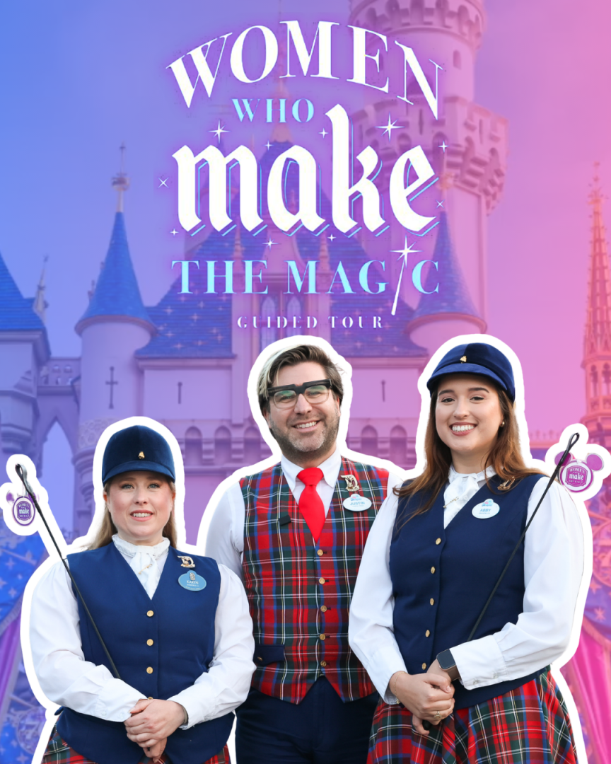 Guided by Disneyland Resort cast members Abby, Karen and Justin, the Women Who Make the Magic Guided Tour&nbsp;highlights the women whose creativity and determination helped shape The Walt Disney Company. Click the photo above to learn more.